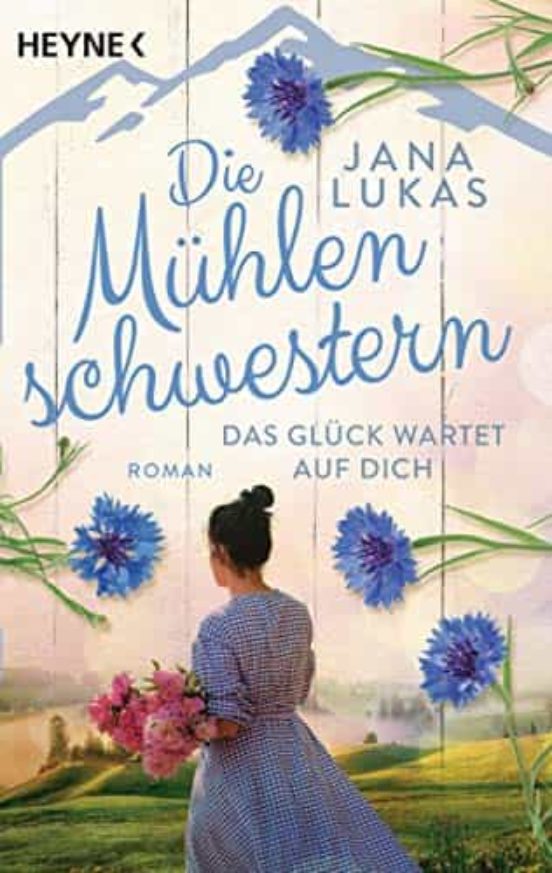 Die Mühlenschwestern - Das Glück Wartet Auf Dich