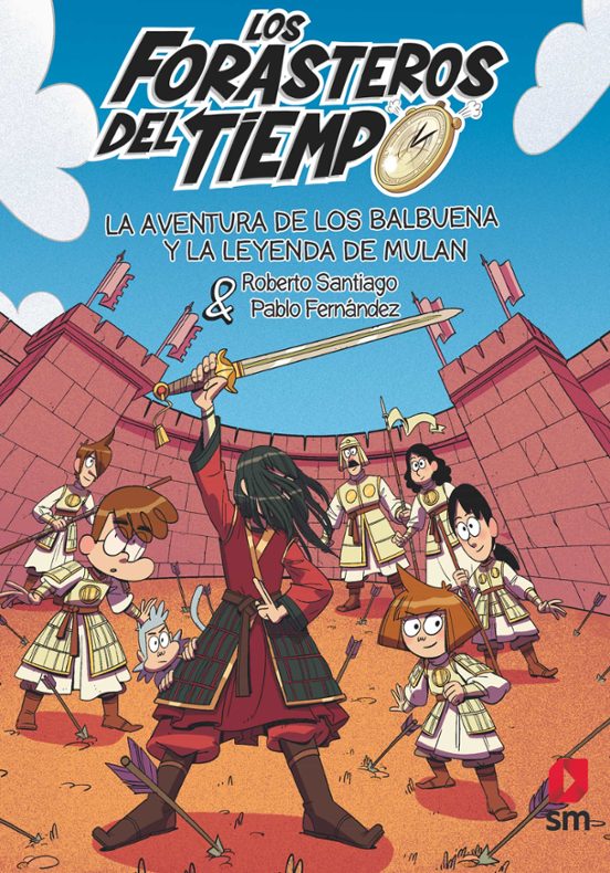 Forasteros Del Tiempo 19: La Aventura De Los Balbuena Y La Leyenda De Mulán
