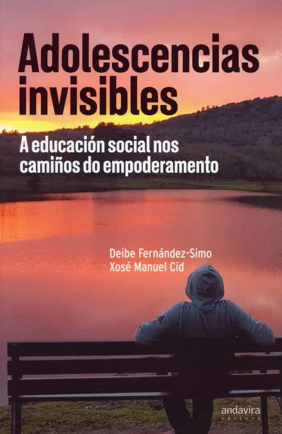 Adolescentes Invisibles: A Educacion Social Nos Camiños Do Empoderamen