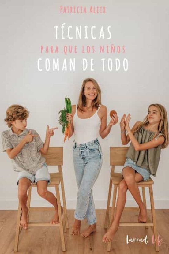 Técnicas Para Que Los Niños Coman De Todo