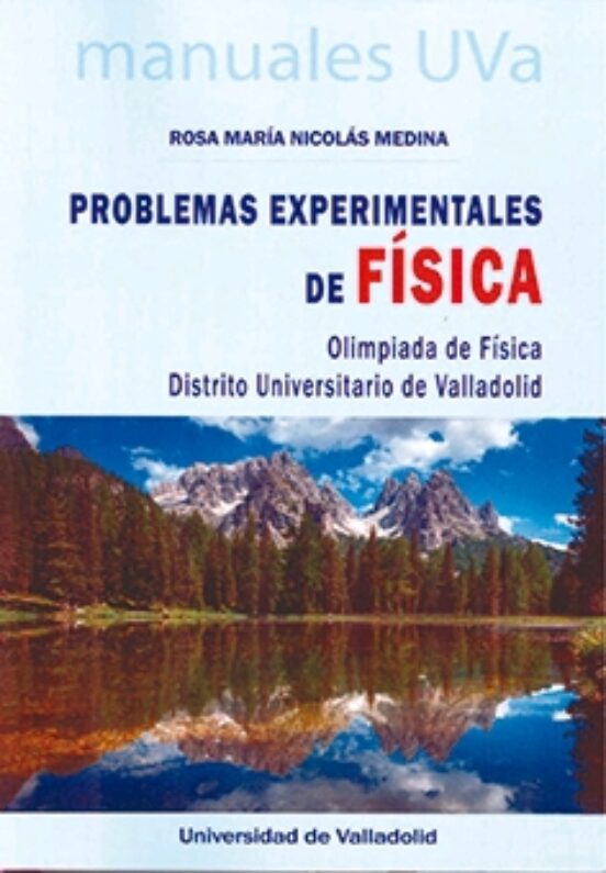Problemas Experimentales De Física. Olimpiada De Física. Distrito Universitario De Valladolid