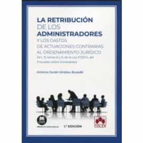 La Retribución De Los Administradores Y Los Gastos De Actuaciones Contrarias Al Ordenamiento Jurídico