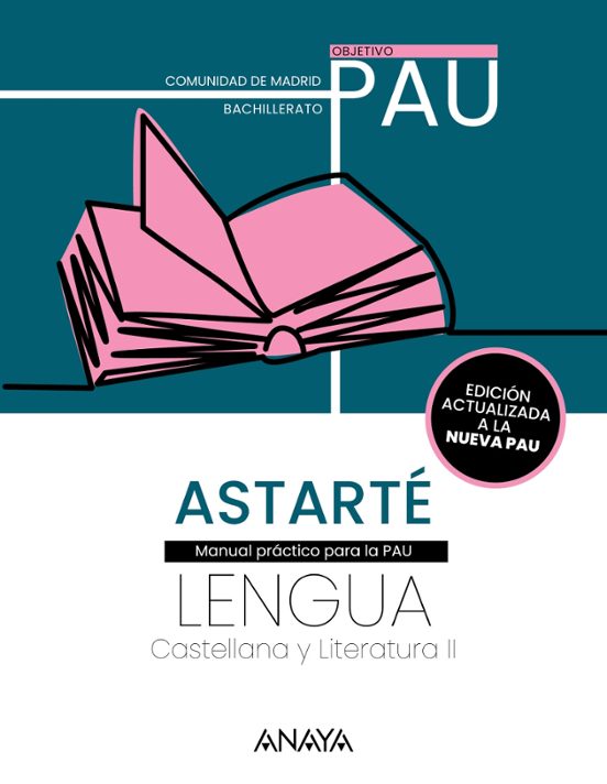 Lengua Castellana y Literatura II 2º Bachillerato Astarté PAU Comunid
