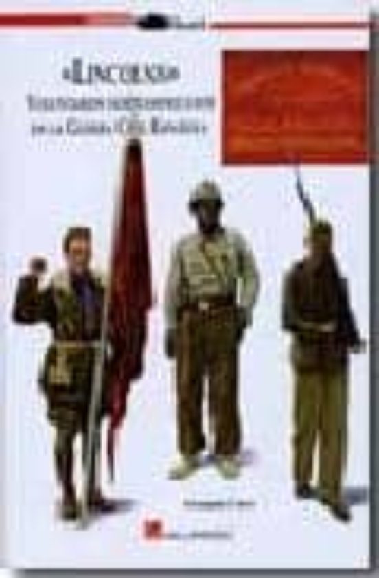 Lincolns. Voluntarios Norteamericanos En La Guerra Civil Española