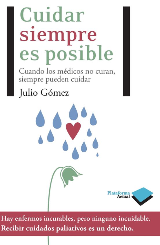 Cuidar Siempre Es Posible: Cuando Los Medicos No Curan Siempre Pu Eden