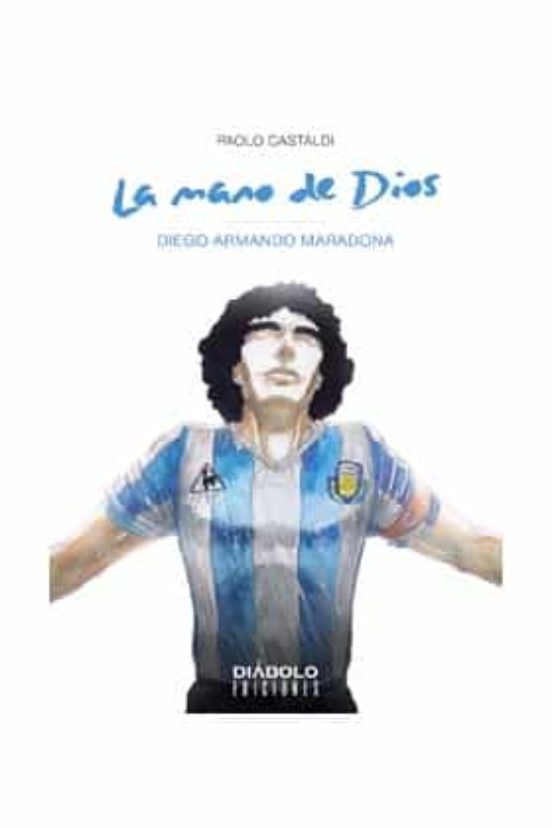 La Mano De Dios: Diego Armando Maradona