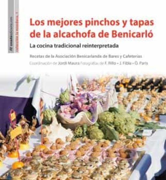 Los Mejores Pinchos Y Tapas De La Alcachofa De Benicarlo: La Cocina Tr