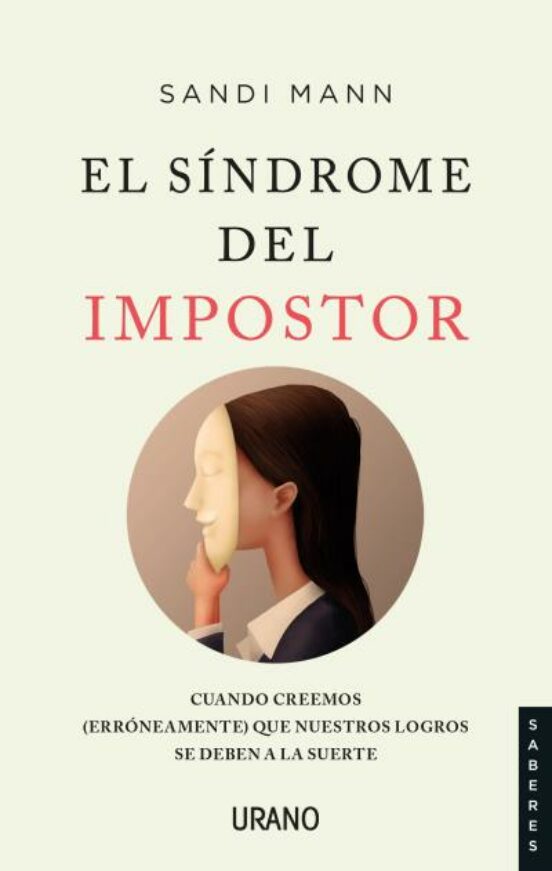 El Sindrome Del Impostor: Cuando Creemos Que Nuestros L