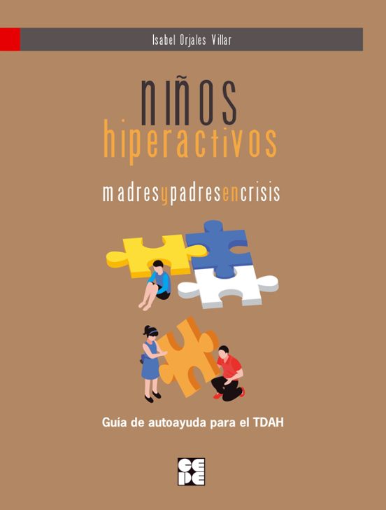 Niños Hiperactivos: Madres Y Padres En Crisis. Guia De Autoayuda Para