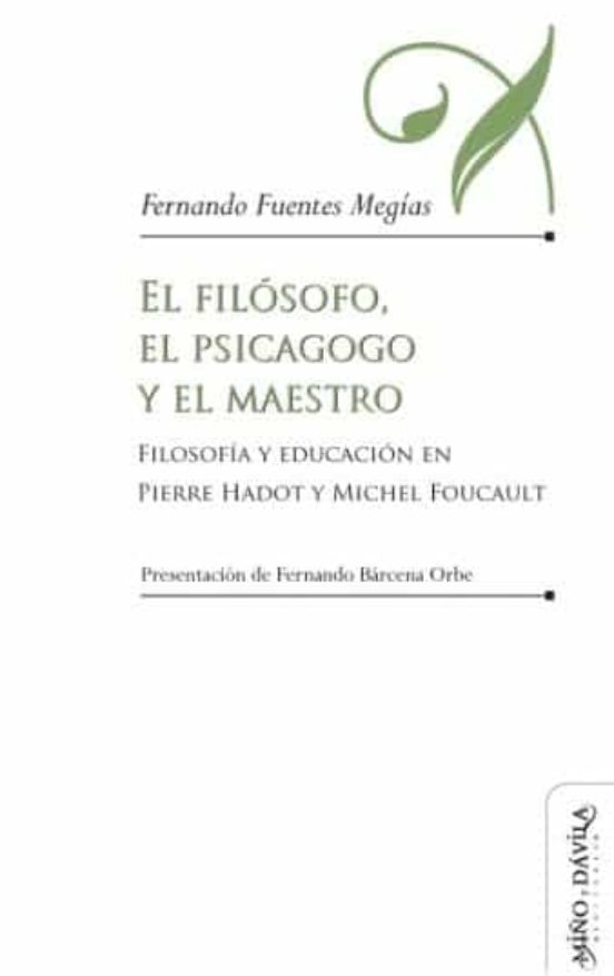 El Filósofoel Psicagogo Y El Maestro. Filosofía Y Educación En P Ierre