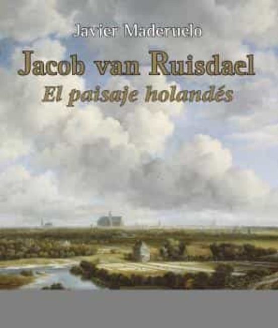 Jacob Van Ruisdael. El Paisaje Holandés