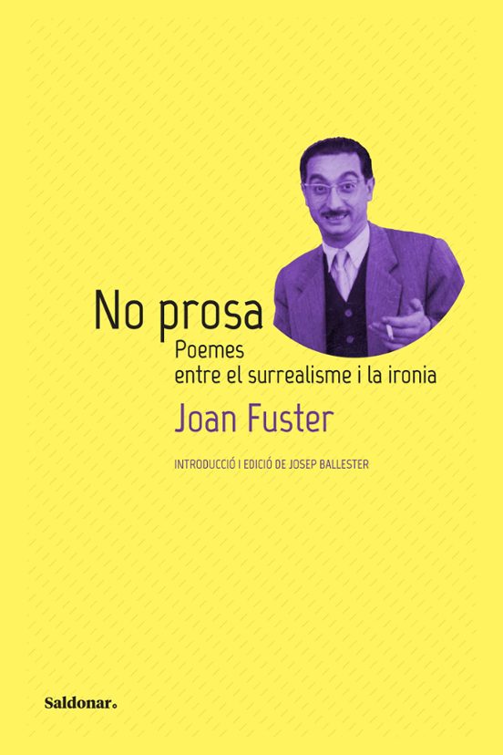 No Prosa: Poemes Entre El Surrealisme I La Ironia