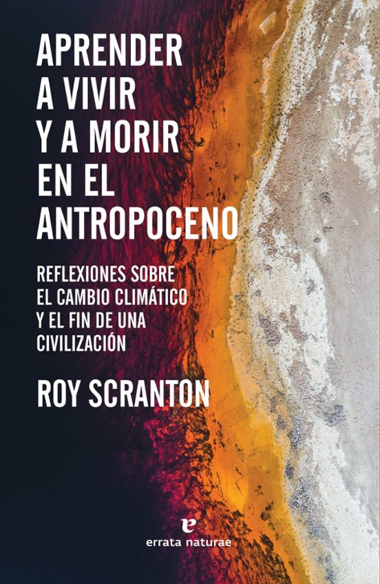 Aprender A Vivir Y A Morir En El Antropoceno: Reflexiones Sobre El Cam