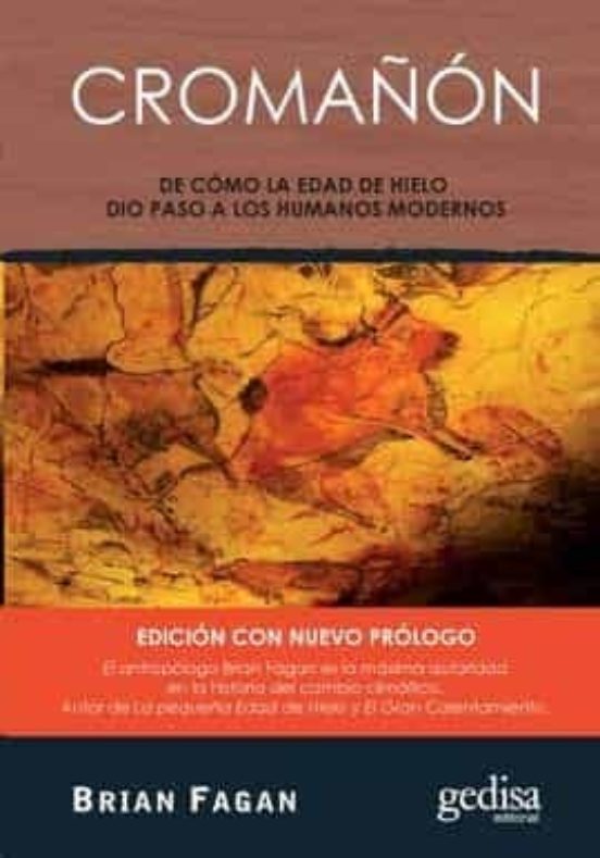 Cromañon: De Como la Edad de Hielo Dio Paso a los Humanos Modernos