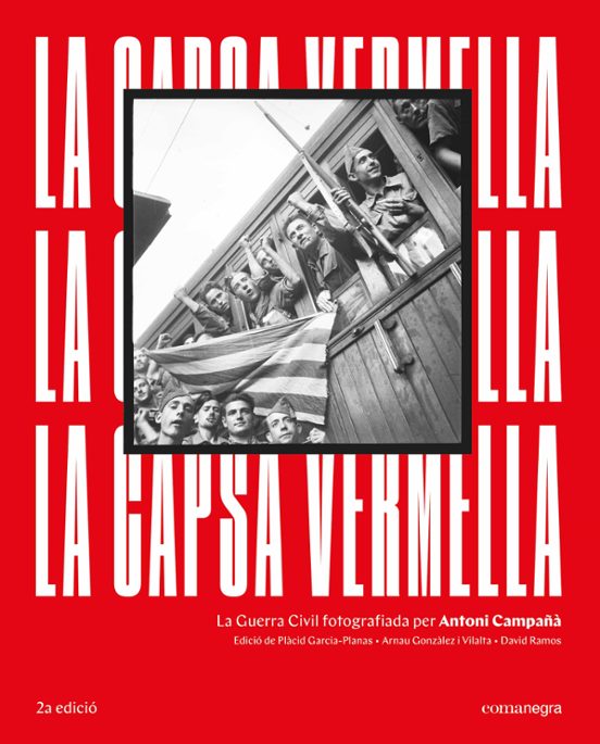 La Capsa Vermella : La Guerra Civil Fotografiada Per Antoni Ca