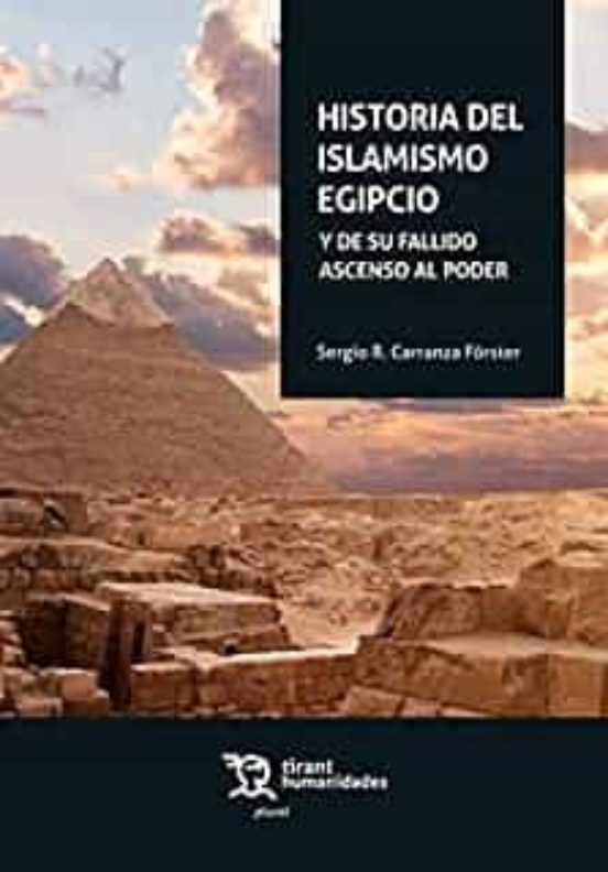 Historia Del Islamismo Egipcio Y De Su Fallido Ascenso Al Poder