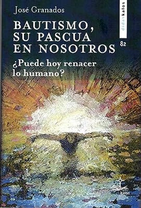 El Bautismo Su Pascua En Nosotros Lo Humano Hoy Entre Diluirse Y Renac