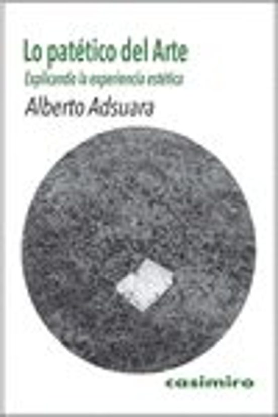 Lo Patetico Del Arte: Explicando La Experiencia Estetica