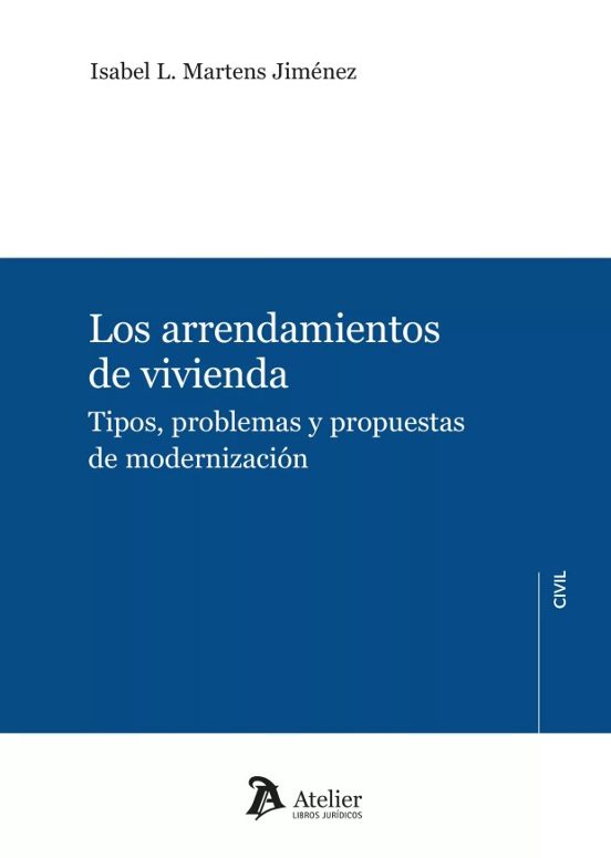 Arrendamientos de Vivienda. Tipos Problemas y Propuestas de Modernizac