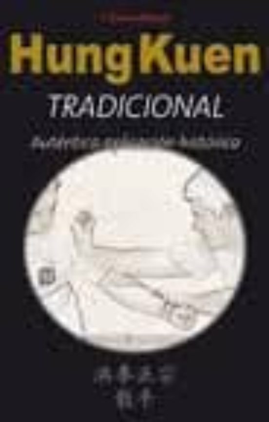 Hung Kuen Tradional: Autentica Aplicacion Historica