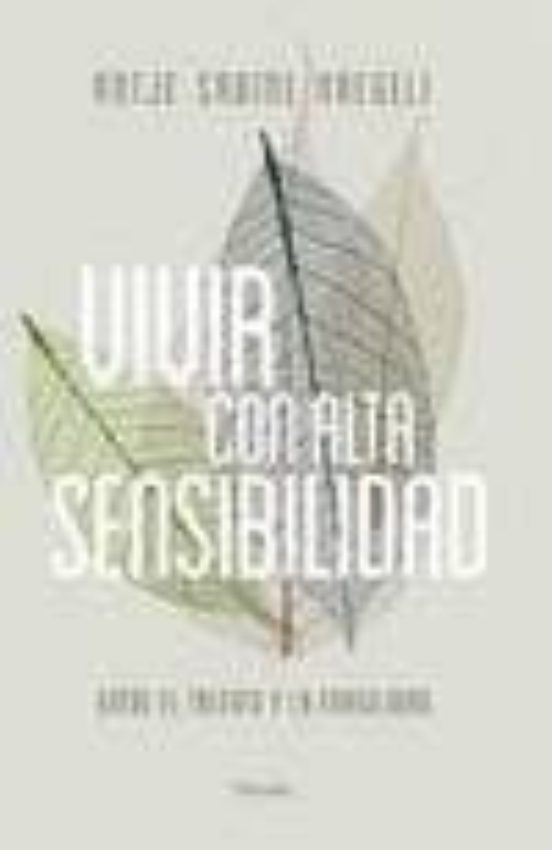 Vivir Con Alta Sensibilidad: Entre El Talento Y La Fragilidad