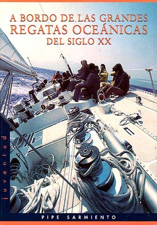 A Bordo De Las Grandes Regatas Oceánicas Del Siglo XX
