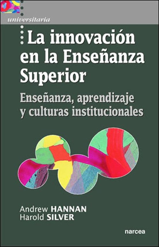 La Innovacion en la Enseñanza Superior: Enseñanza Aprendizaje y Cultur