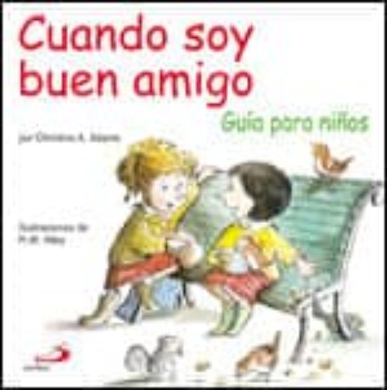 Cuando Soy Un Buen Amigo: Guia Para Niños