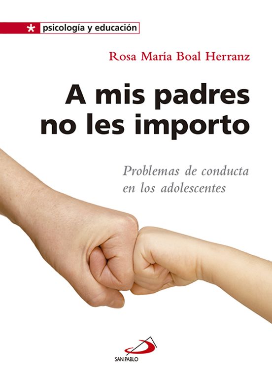 A Mis Padres No Les Importo: Problemas De Conducta En Los Adolescentes