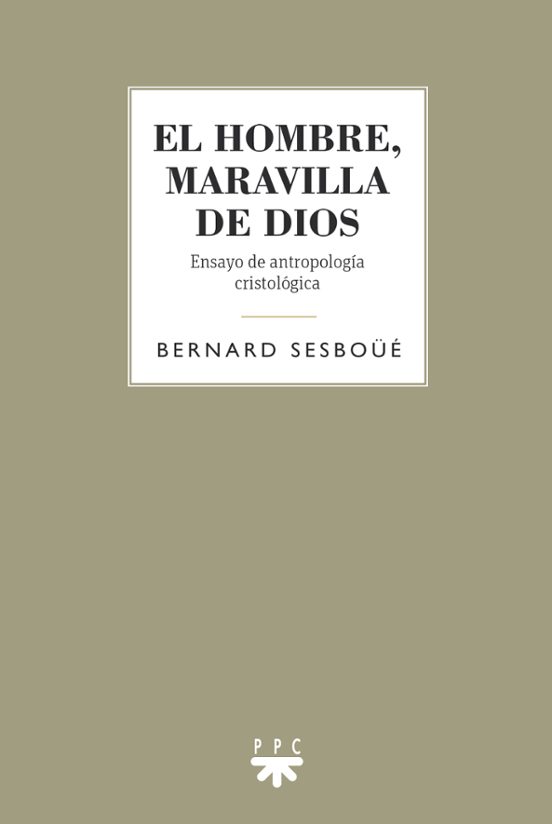 El Hombre Maravilla De Dios: Ensayo De Antropologia Cristologica