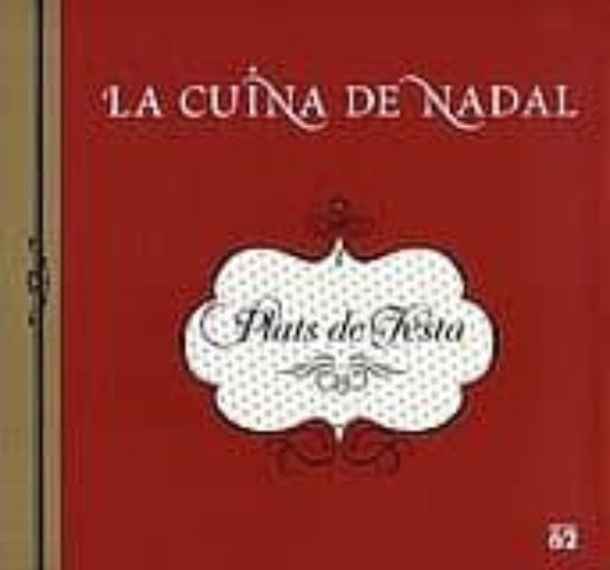 La Cuina De Nadal: Plats De Festa