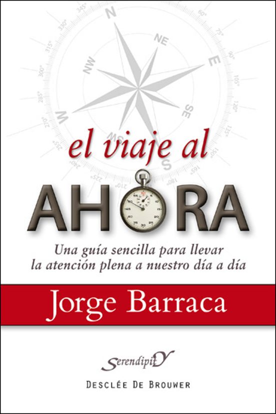 El Viaje Al Ahora: Una Guia Sencilla Para Llevar La Atencion A Nu Estr