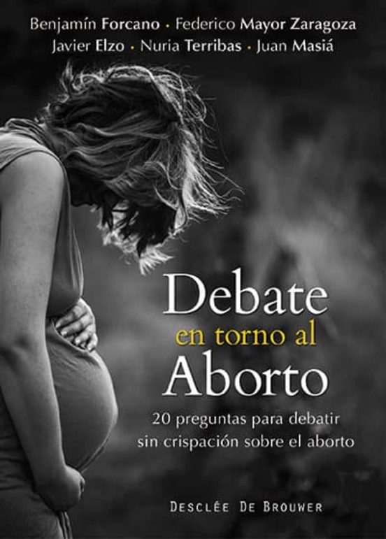 Debate En Torno Al Aborto: 20 Preguntas Para Debatir Sin Crispaci On S