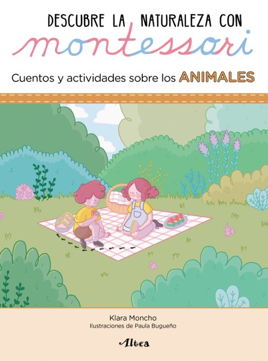 Descubre La Naturaleza Con Montessori: Cuentos Y Actividades Sobre Los