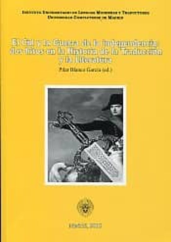 El Cid Y La Guerra De La Independencia: Dos Hitos En La Historia De La