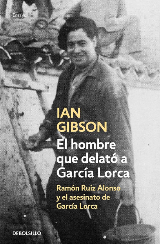 El Hombre Que Delató A García Lorca