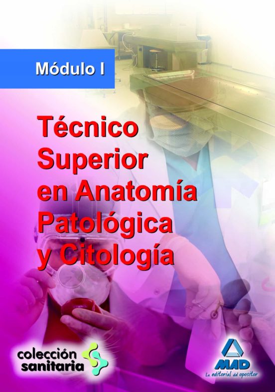 Técnico Superior En Anatomía Patológica Y Citología. Módulo I