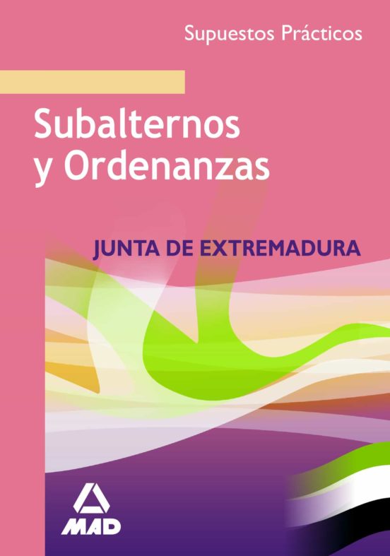 Subalternos Y Ordenanzas De La Junta De Extremadura. Supuestos Prácticos
