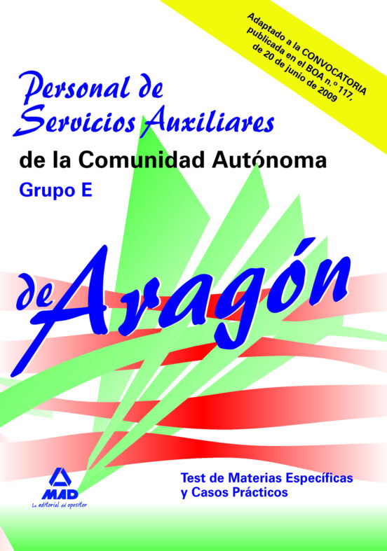 Personal De Servicios Auxiliares De La Comunidad Autónoma De Aragón. Grupo E. Test De Las Materias Específicas Y Casos Prácticos