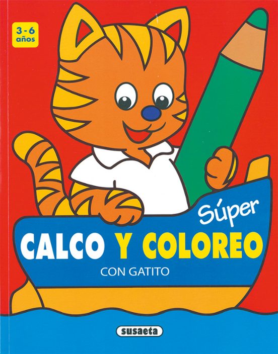 Con Gatito 3-6 Años: Super Calco Y Coloreo