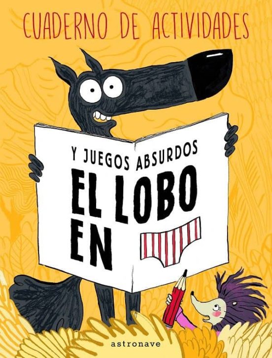 El Lobo en Calzoncillos:cuaderno de Actividades y Juegos Absurdos