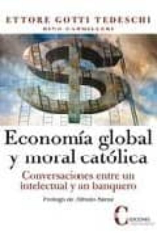 Economia Global Y Moral Catolica: Conversaciones Entre Un Intelec Tual