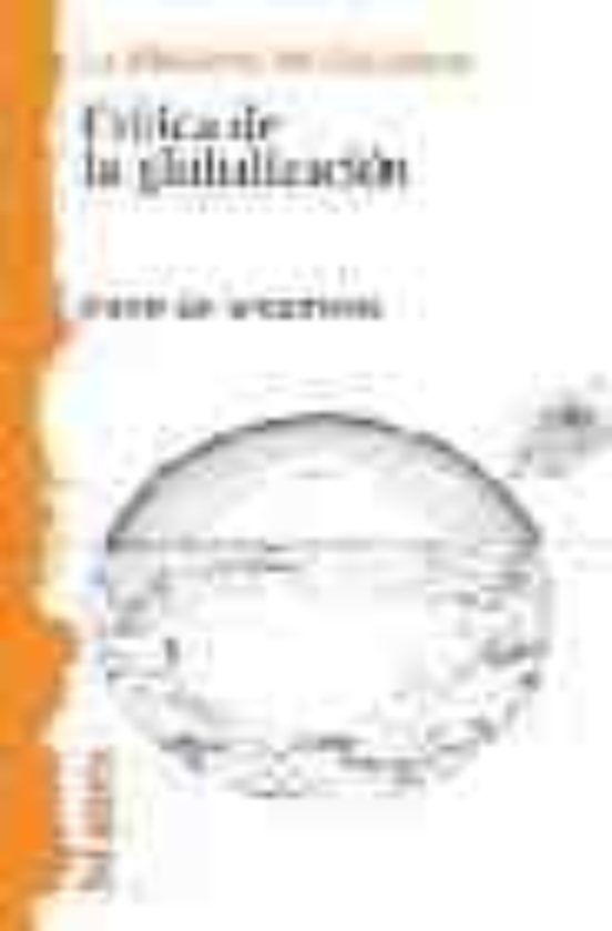 Critica De La Globalizacion. La Bilioteca Del Ciudadano