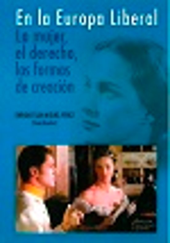 En La Europa Liberal: La Mujer El Derecho Las Formas De Creacion