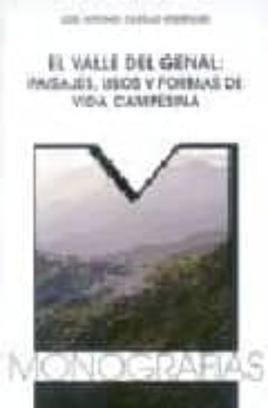 El Valle Del Genal: Paisajes Usos Y Formas De Vida Campesina