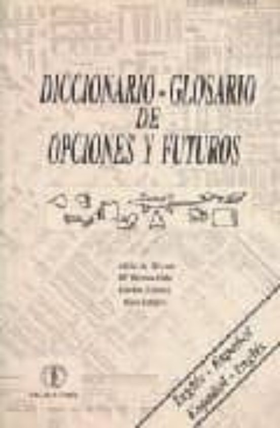 Diccionario Glosario De Opciones Y Futuros Español-ingles Ingles -espa