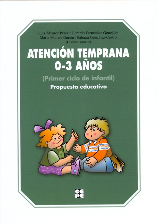 Atencion Temprana 0-3 Años. Primer Ciclo De Infantil. Propuesta E Educ