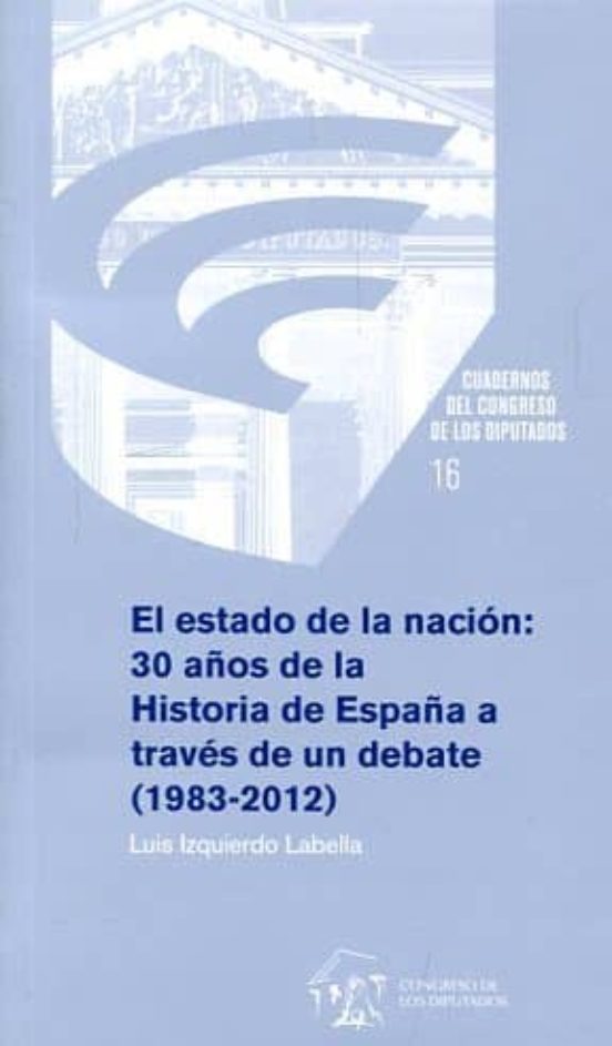 El Estado De La Nación: 30 Años De La Historia De España A Través De Un Debate