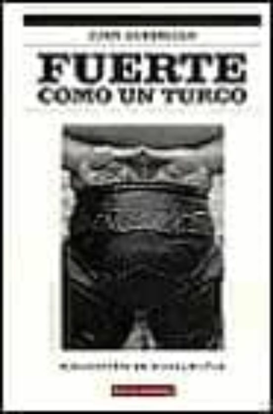 Fuerte Como Un Turco