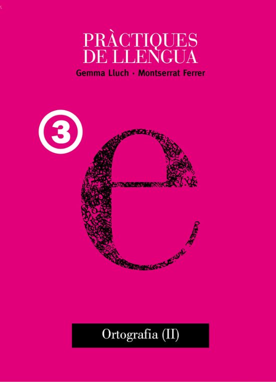 Practiques De Llengua 3: Ortografia